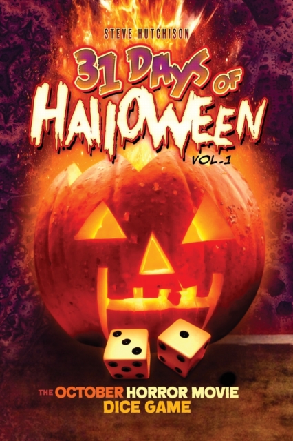 31 Days of Halloween - Volume 1 : The October Horror Movie Dice Game, Paperback / softback Book