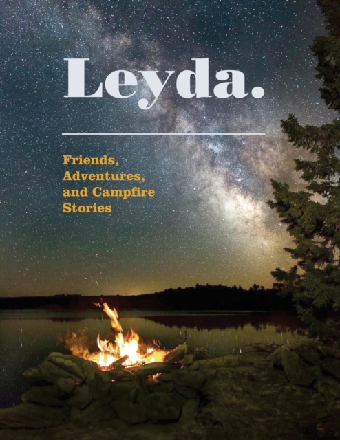 Leyda. Friends, Adventures and Campfire Stories, Paperback / softback Book
