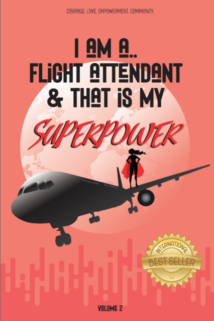 I Am a Flight Attendant & That is My Superpower : Volume 2, Paperback / softback Book