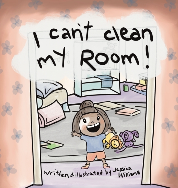 I Can't Clean My Room, Hardback Book