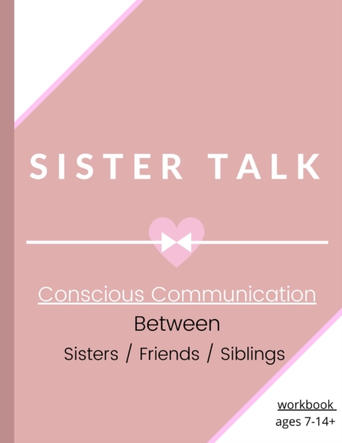 Sister Talk (Conscious Communication Between Sisters/Friends/Siblings), Paperback / softback Book