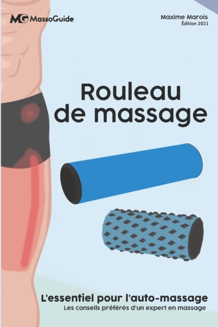 Rouleau de massage : L'essentiel pour l'auto-massage, Paperback / softback Book