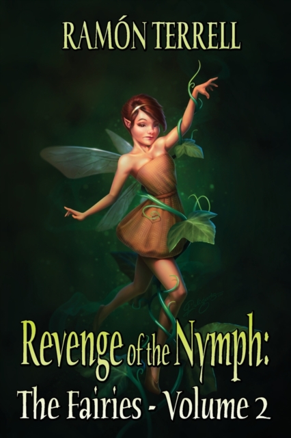 Revenge of the Nymph : The Fairies: Volume 2, Paperback / softback Book