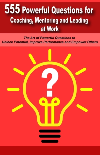 Mentoring and Leading at Work Powerful Questions in Coaching, Paperback / softback Book