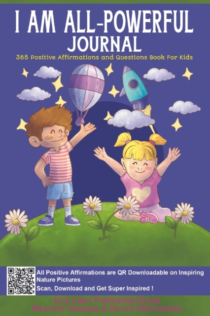 I AM ALL-Powerful Journal 365 Positive Affirmations and Questions Book for Kids : Book of Positive Mindfulness and Questions for Kids who Worry to Nurture Positive Thinking and Build Confidence, Paperback / softback Book