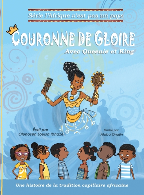 Couronne de Gloire : Une histoire de la tradition capillaire africaine, Hardback Book