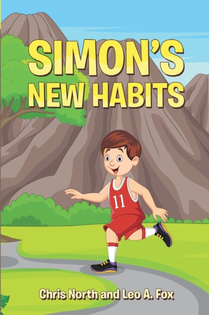 Simon's New Habits : Book Series Academy of Young Entrepreneur Series 1, Volume 1, Paperback / softback Book