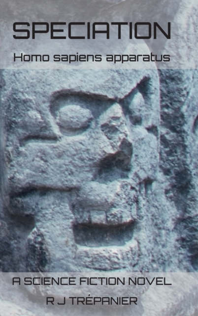 Speciation : Homo sapiens apparatus, Hardback Book