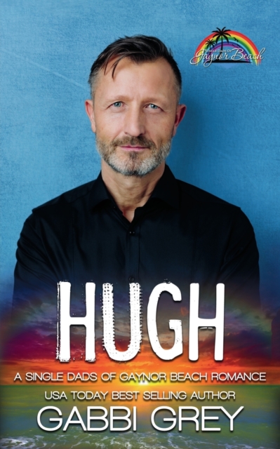 Hugh : Single Dads of Gaynor Beach Book 4, Paperback / softback Book