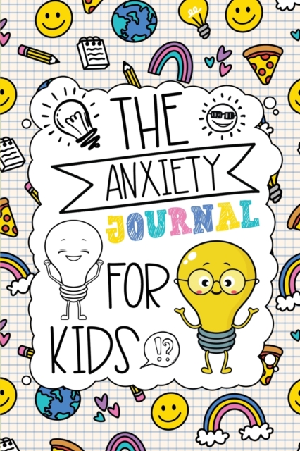 The Anxiety Journal for Kids, Paperback / softback Book