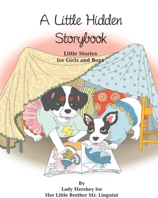 A Little Hidden Storybook Little Stories for Girls and Boys by Lady Hershey for Her Little Brother Mr. Linguini, EPUB eBook