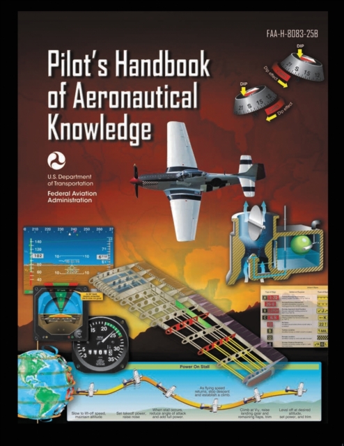 Pilot's Handbook of Aeronautical Knowledge FAA-H-8083-25B : Flight Training Study Guide, Paperback / softback Book