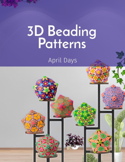 3D Beading Patterns : Collection of 20-faced Ball Projects, EPUB eBook