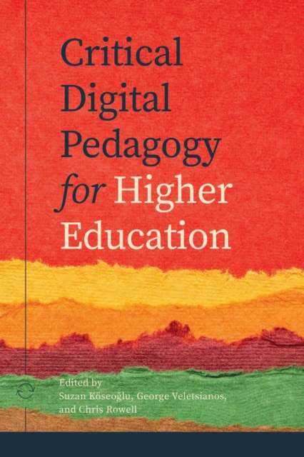 Critical Digital Pedagogy in Higher Education, Paperback / softback Book