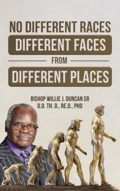 No Different Races, Different Faces from Different Places : The Earth Divided Peleg / Division Genesis 10:25, Hardback Book