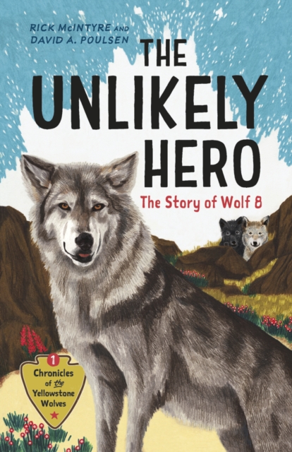 The Unlikely Hero : The Story of Wolf 8, Hardback Book