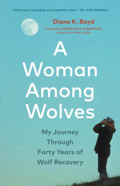 A Woman Among Wolves : My Journey Through Forty Years of Wolf Recovery, Hardback Book