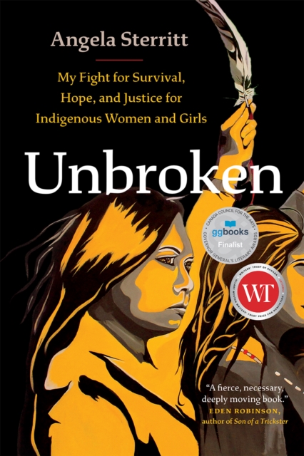 Unbroken : My Fight for Survival, Hope, and Justice for Indigenous Women and Girls, Paperback / softback Book