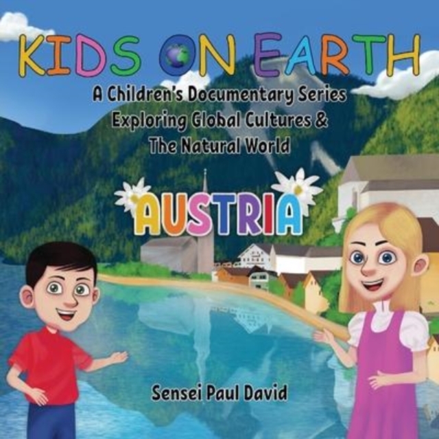 Kids On Earth : A Children's Documentary Series Exploring Global Cultures & The Natural World: AUSTRIA, Paperback / softback Book