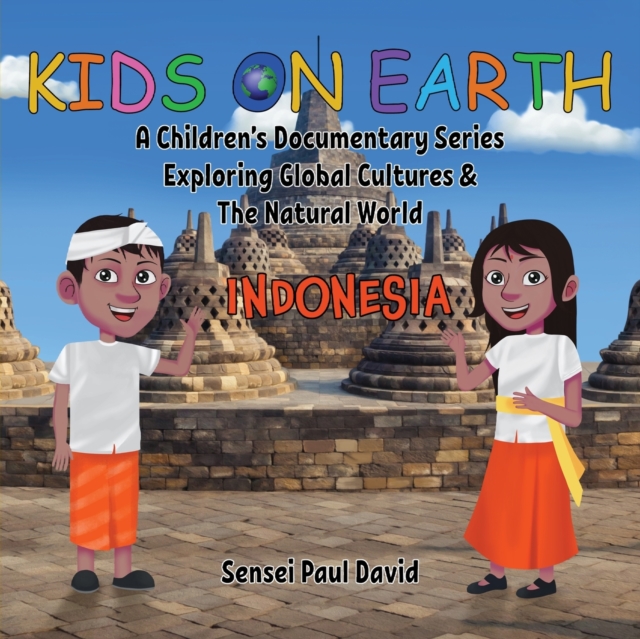 Kids On Earth : A Children's Documentary Series Exploring Global Cultures & The Natural World: INDONESIA, Paperback / softback Book