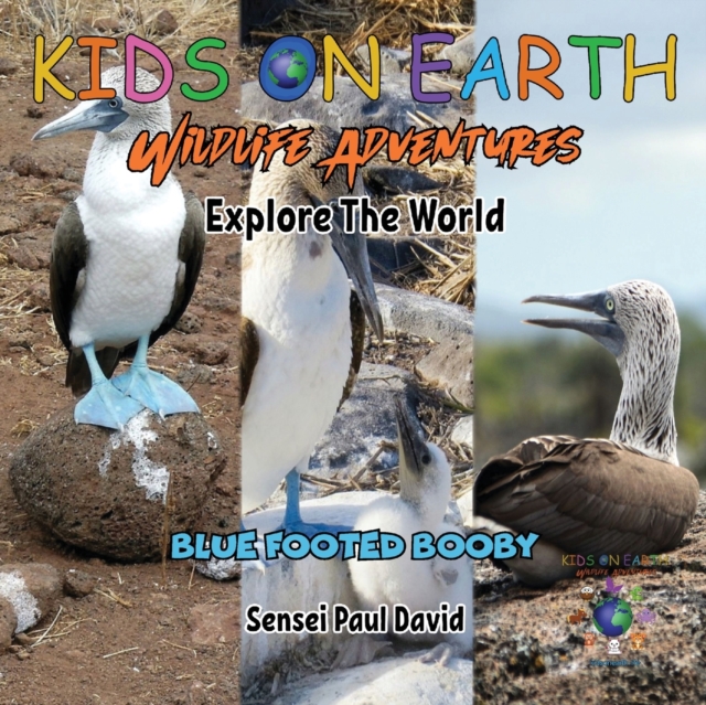 KIDS ON EARTH Wildlife Adventures - Explore The World Blue Footed Booby - Ecuador, Paperback / softback Book