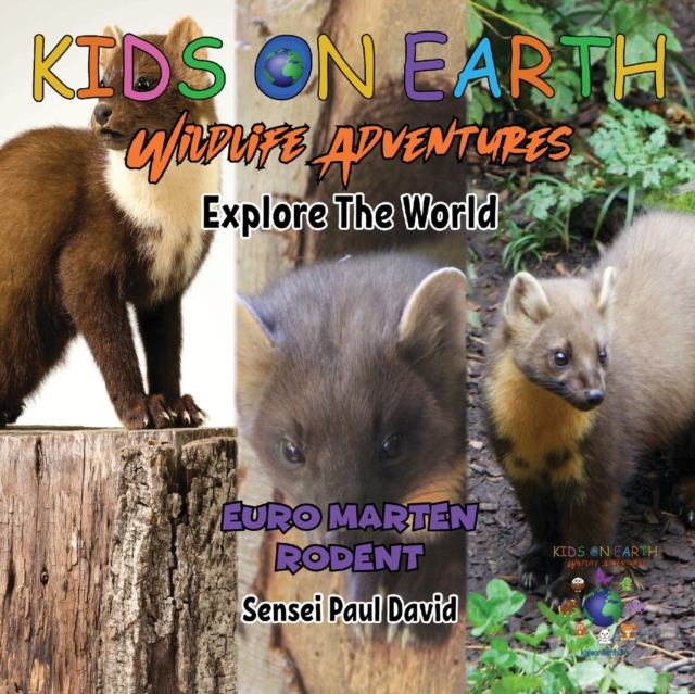 KIDS ON EARTH Wildlife Adventures - Explore The World Euro - Marten Rodent, Paperback / softback Book