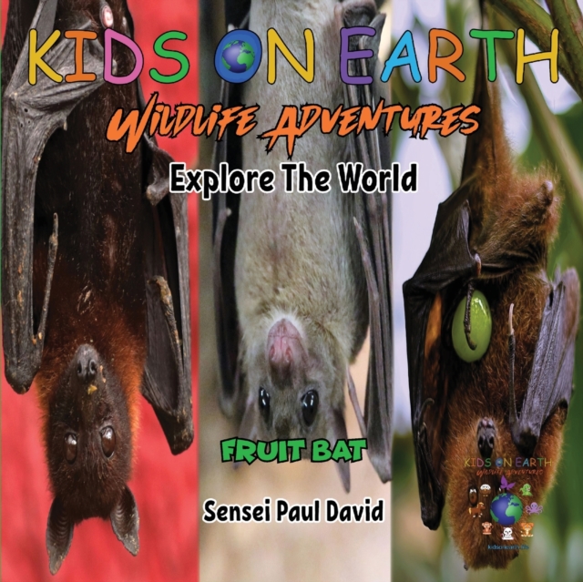 KIDS ON EARTH Wildlife Adventures - Explore The World - Fruit Bat - Maldives, Paperback / softback Book