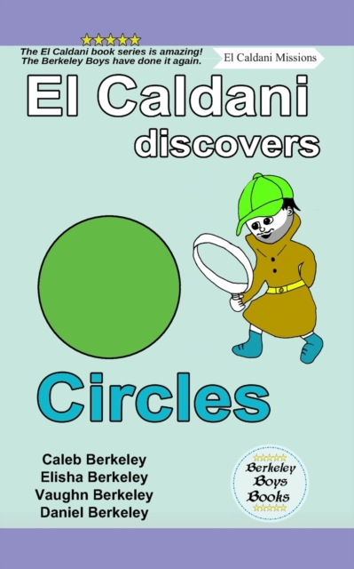 El Caldani Discovers Circles (Berkeley Boys Books - El Caldani Missions), Paperback / softback Book