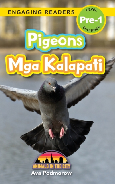Pigeons : Bilingual (English/Filipino) (Ingles/Filipino) Mga Kalapati - Animals in the City (Engaging Readers, Level Pre-1), Hardback Book