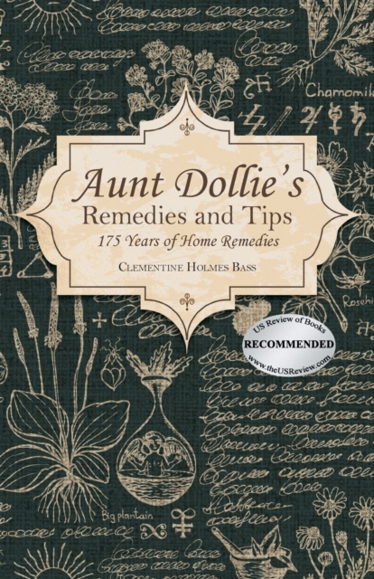 Aunt Dollie's Remedies and Tips : 175 Years of Home Remedies, Paperback / softback Book