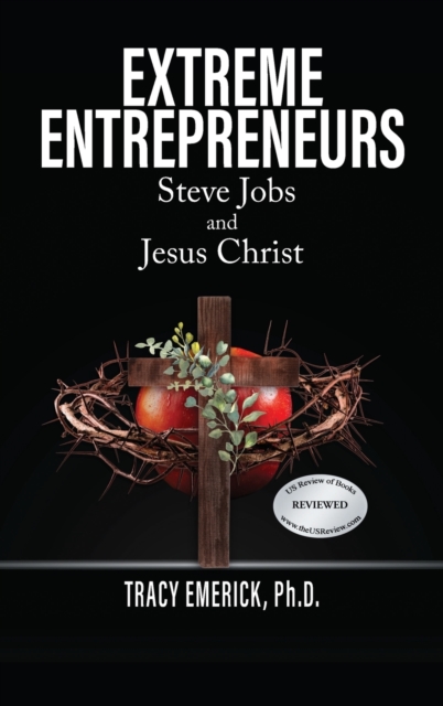 Extreme Entrepreneurs : Steve Jobs and Jesus Christ, Hardback Book