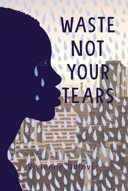 Waste Not Your Tears, EPUB eBook