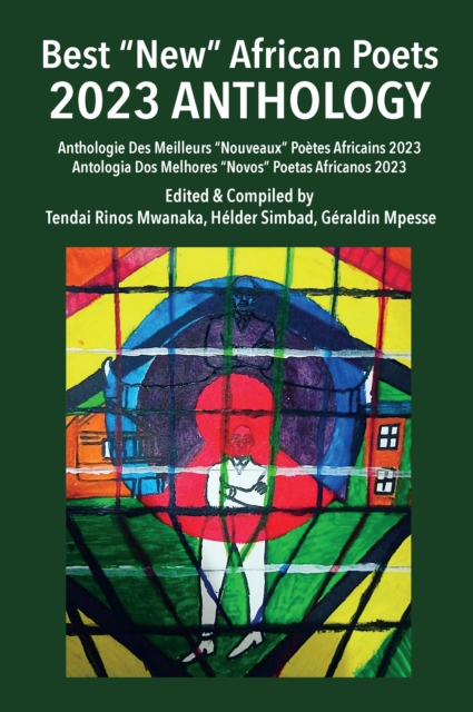 Best "New" African Poets 2023 Anthology : Anthologie Des Meilleurs "Nouveaux" Poetes Africans 2023/ Antologia Dos Melhores "Nov, PDF eBook