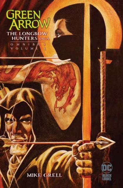 Green Arrow: The Longbow Hunters Saga Omnibus Vol. 1, Hardback Book