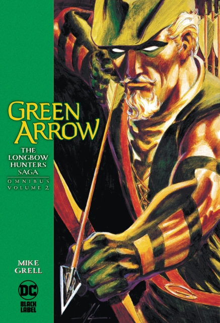 Green Arrow: The Longbow Hunters Saga Omnibus Vol. 2, Hardback Book