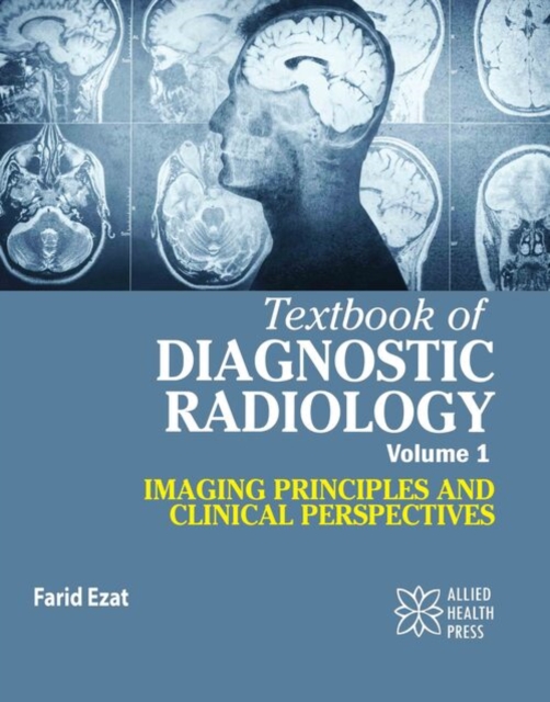 Textbook of Diagnostic Radiology Volume 1 : Imaging Principles and ...