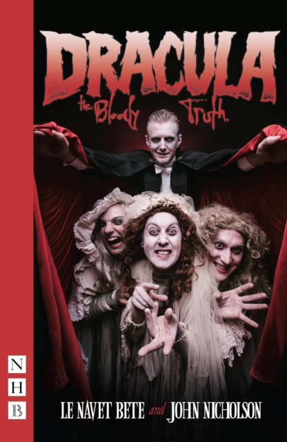 Dracula: The Bloody Truth (NHB Modern Plays), EPUB eBook