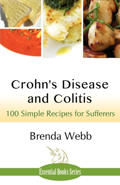 Crohn's Disease and Colitis : 100 Simple Recipes for Sufferers, Paperback / softback Book