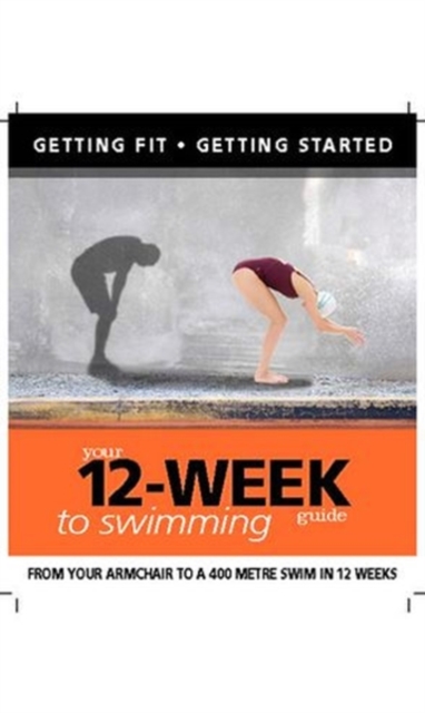Your 12 Week Guide to Swimming, Paperback / softback Book