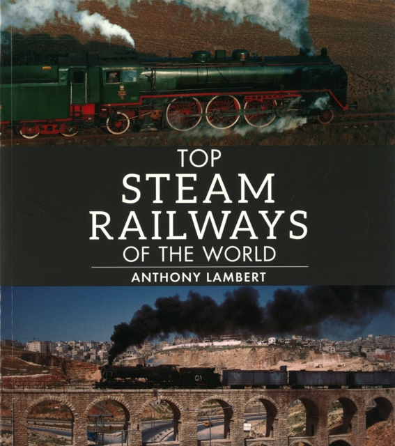 Top Steam Railways of the World, Paperback / softback Book