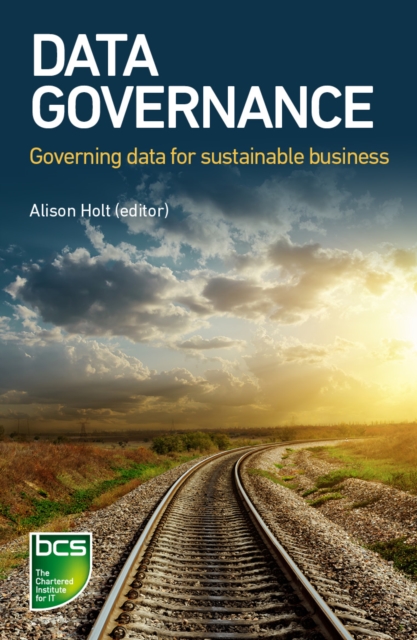 Data Governance : Governing data for sustainable business, PDF eBook