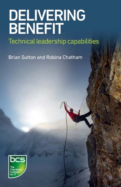 Delivering Benefit : Technical leadership capabilities, Paperback / softback Book