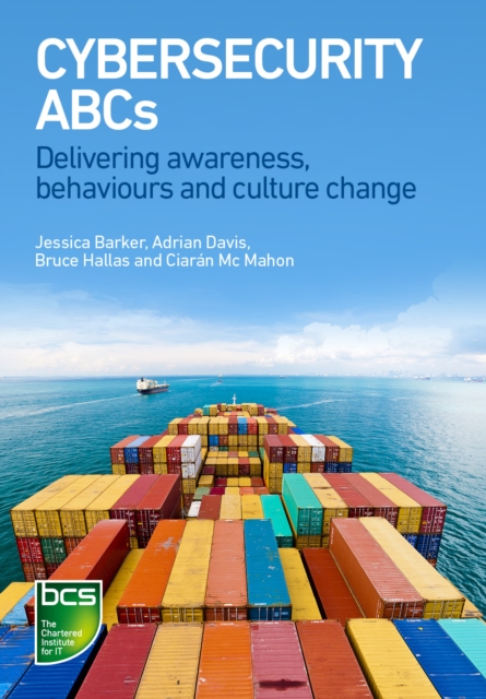 Cybersecurity ABCs : Delivering awareness, behaviours and culture change, PDF eBook