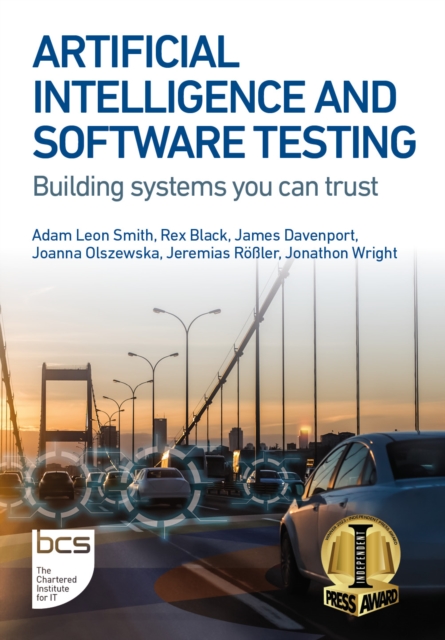 Artificial Intelligence and Software Testing : Building systems you can trust, Paperback / softback Book