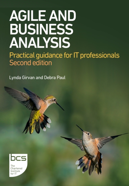 Agile and Business Analysis : Practical guidance for IT professionals, Paperback / softback Book
