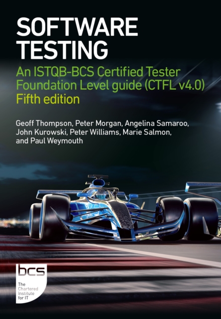 Software Testing : An ISTQB-BCS Certified Tester Foundation Level guide (CTFL v4.0) - Fifth edition, PDF eBook