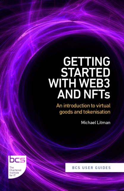 Getting Started with web3 and NFTs : An introduction to virtual goods and tokenisation, Paperback / softback Book