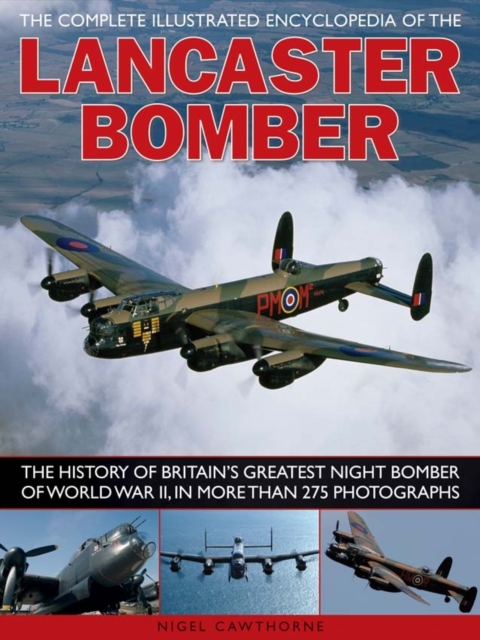 Compl Illust Enc of Lancaster Bomber, Paperback / softback Book