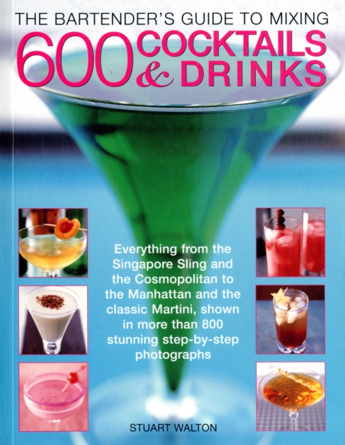 Bartender's Guide to Mixing 600 Cocktails & Drinks, Paperback / softback Book