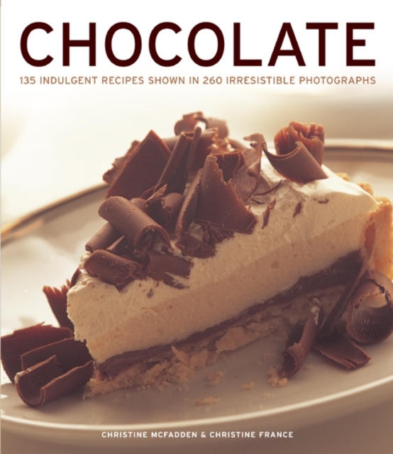 Chocolate : 135 Indulgent Recipes Shown in 260 Irresistible Photographs, Paperback / softback Book